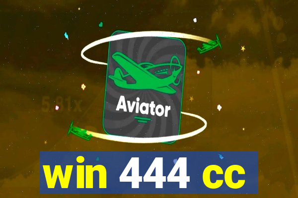 win 444 cc